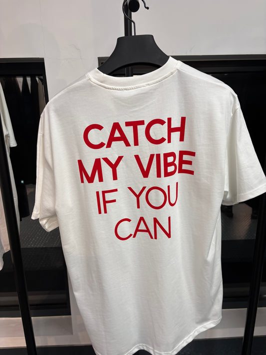 Le T-shirt CATCH MY VIBE IF YOU CAN - Blanc