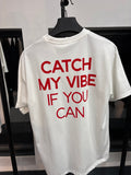 Le T-shirt CATCH MY VIBE IF YOU CAN - Blanc